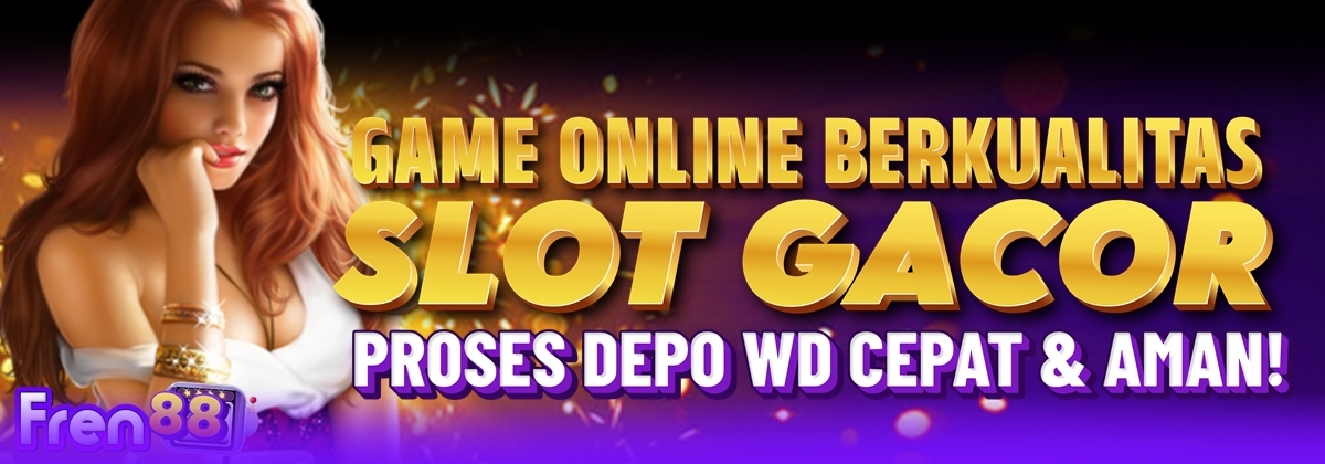 Fren88 - Game Online Berkualitas Pelayanan Paling Oke